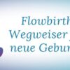 FlowBirthing – Geboren aus einer Welle der Freude