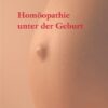 Homöopathie unter der Geburt