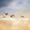 Astrologischer Blick auf 2022: Übergangszeit