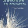 Die spirituelle Seite unseres Immunsystems