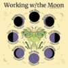 working with the moon