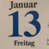 Heute ist Freitag, der 13te