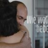 Wie wollen wir lieben?